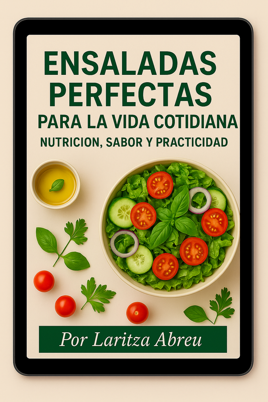 Ensaladas Perfectas para la Vida Cotidiana - Nutrición, Sabor y Practicidad
